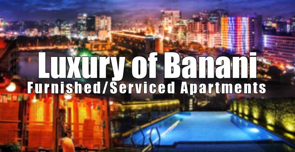 Fully furnished apartments for rent in Banani Dhaka